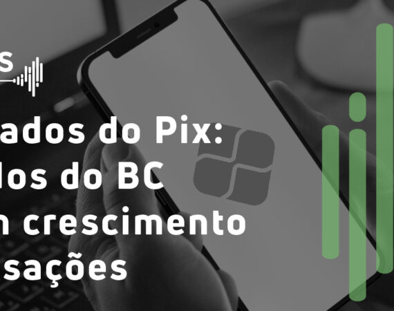 Novos dados do Pix: resultados do BC mostram crescimento nas transações