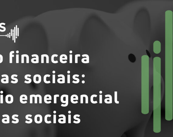 Inclusão financeira e políticas sociais do auxílio emergencial às moedas sociais