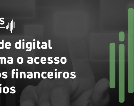 identidade digital transforma o acesso a serviços financeiros e bancários