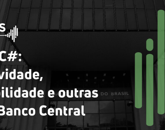 Agenda BC#: competitividade, sustentabilidade e outras ações do Banco Central