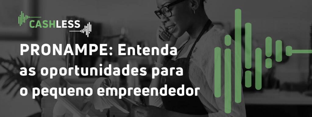 PRONAMPE: Entenda as oportunidades para o pequeno empreendedor